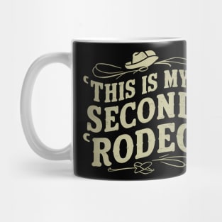 This is my second rodeo Mug